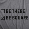 Mens Be There Be Square T Shirt Funny Introverted Anti Social Checklist Joke Tee For Guys