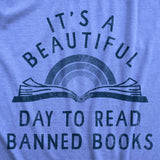 Mens Its A Beautiful Day To Read Banned Books T Shirt Funny Anti Censorship Reading Joke Tee For Guys