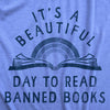 Mens Its A Beautiful Day To Read Banned Books T Shirt Funny Anti Censorship Reading Joke Tee For Guys