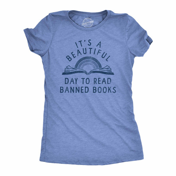 Womens Its A Beautiful Day To Read Banned Books T Shirt Funny Anti Censorship Reading Joke Tee For Ladies