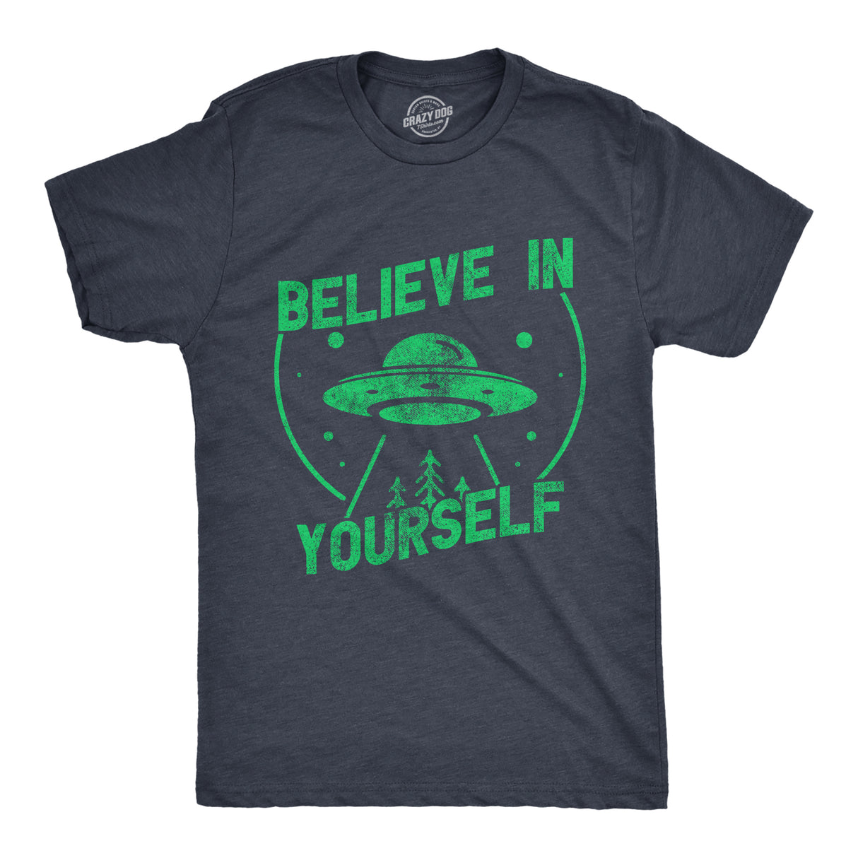 Mens Believe In Yourself T Shirt Funny Alien UFO Flying Saucer Joke Tee For Guys