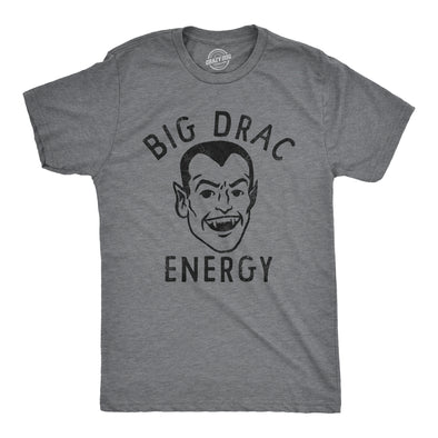 Mens Big Drac Energy T Shirt Funny Dracula Halloween Vampire Tee For Guys