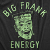Mens Big Frank Energy T Shirt Funny Spooky Halloween Frankenstein Tee For Guys