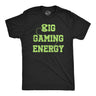 Mens Big Gaming Energy T Shirt Funny Gamer Controller Vibes Tee For Guys