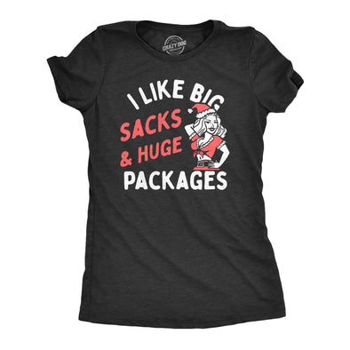 Womens I Like Big Sacks And Huge Packages T Shirt Funny Naughty Adult Xmas Gift Tee For Ladies