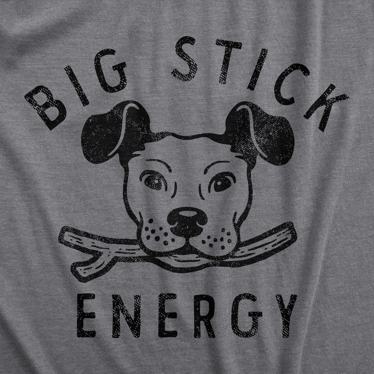 Womens Big Stick Energy T Shirt Funny Puppy Dogs Pet Fetch Joke Tee For Ladies