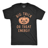 Mens Big Trick Or Treat Energy T Shirt Funny Jack O Lantern Halloween Vibes Tee For Guys