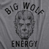 Mens Big Wolf Energy T Shirt Funny Halloween Werewolf Vibes Joke Tee For Guys