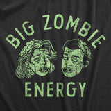 Mens Big Zombie Energy T Shirt Funny Halloween Spooky Undead Vibes Tee For Guys