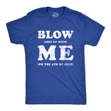 Mens Blow Shit Up With Me T Shirt Funny Fourth Of July Fireworks Adult Joke Tee for Guys