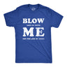 Mens Blow Shit Up With Me T Shirt Funny Fourth Of July Fireworks Adult Joke Tee for Guys