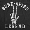 Mens Bone Afied Legend T Shirt Funny Halloween Skeleton Bones Superstar Joke Tee For Guys