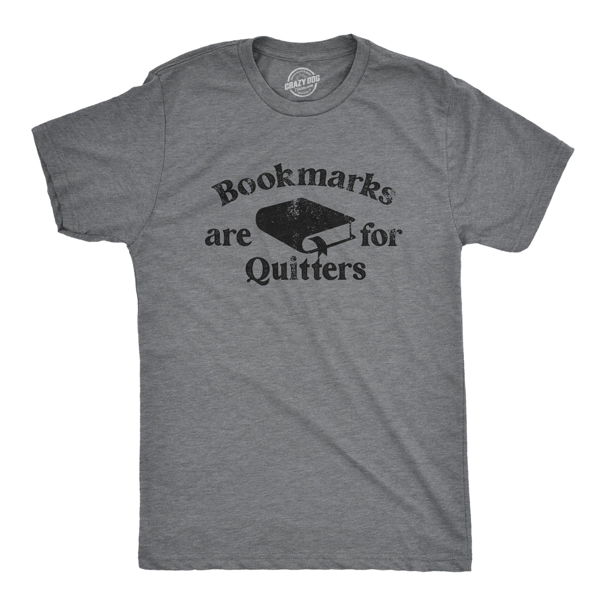 Mens Bookmarks Are for Quitters T Shirt Funny Nerdy Reading Joke Tee for Guys