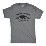 Mens Bookmarks Are for Quitters T Shirt Funny Nerdy Reading Joke Tee for Guys