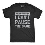 Mens Breaking News I Cant Pause The Game T Shirt Funny Online Video Games Tee for Guys