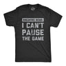 Mens Breaking News I Cant Pause The Game T Shirt Funny Online Video Games Tee for Guys