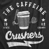 Mens The Caffeine Crushers T Shirt Funny Baseball Team State Champs Tee For Guys