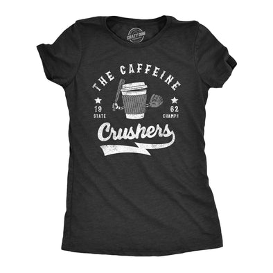 Womens The Caffeine Crushers T Shirt Funny Baseball Team State Champs Tee For Ladies