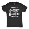 Mens Powered By Caffeine And Gasoline T Shirt Funny Coffee Mechanic Joke Tee For Guys