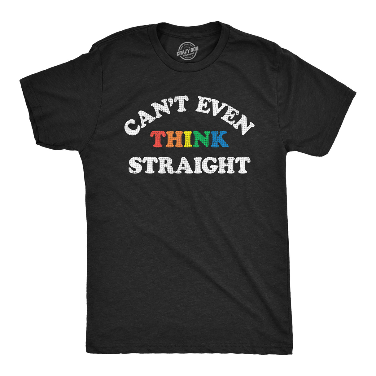 Mens Cant Even Think Straight T Shirt Funny Rainbow Gay Pride Joke Tee for Guys