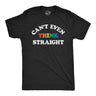 Mens Cant Even Think Straight T Shirt Funny Rainbow Gay Pride Joke Tee for Guys