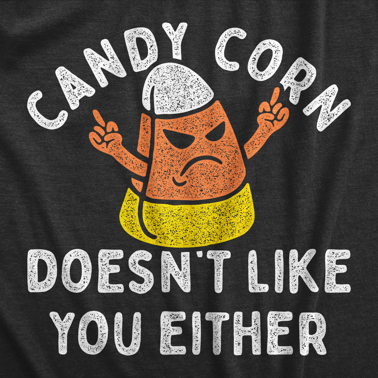Mens Candy Corn Doesnt Like You Either T Shirt Funny Halloween Treat Joke Tee for Guys