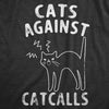 Womens Cats Against Catcalls T Shirt Anti Unwanted Flirting Tee For Ladies