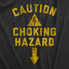 Mens Caution Choking Hazard T Shirt Funny Adult Sex Joke Warning Sign Tee For Guys