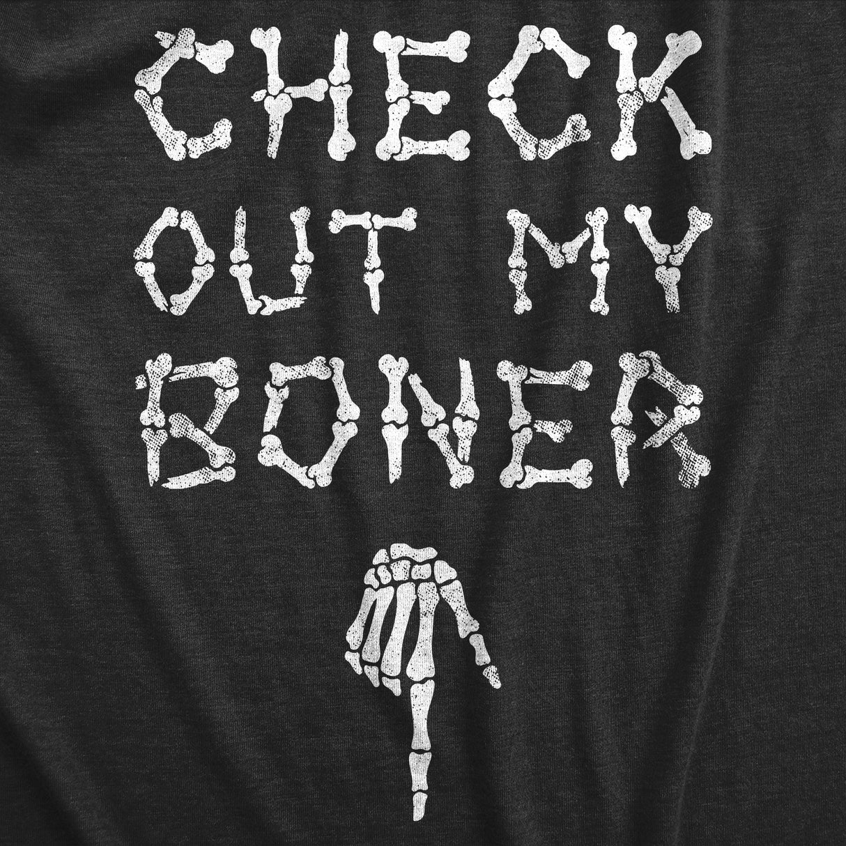 Mens Check Out My Boner T Shirt Funny Halloween Skeleton Bones Adult Joke Tee for Guys