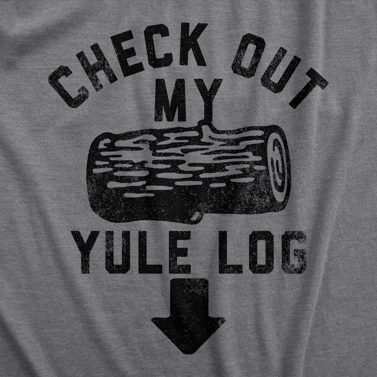 Mens Check Out My Yule Log T Shirt Funny Xmas Party Adult Dick Joke Tee For Guys