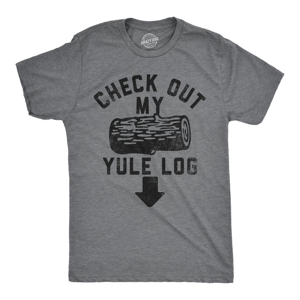 Mens Check Out My Yule Log T Shirt Funny Xmas Party Adult Dick Joke Tee For Guys