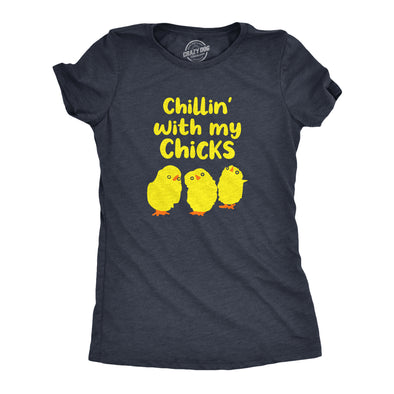 Womens Chillin With My Chicks T Shirt Funny Baby Chickens Hangout Joke Tee For Ladies