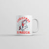 Christmas Is Magical Mug Funny Santa Claus Fantasy Unicorn Novelty Cup-11oz