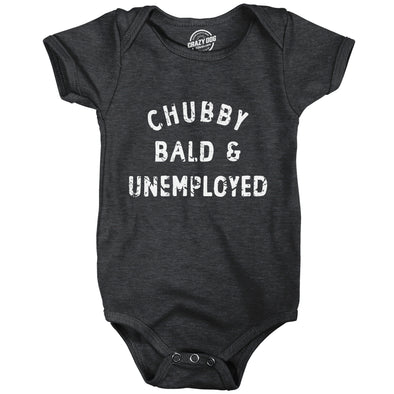 Chubby Bald And Unemployed Baby Bodysuit Funny Cute Jumper For Infants