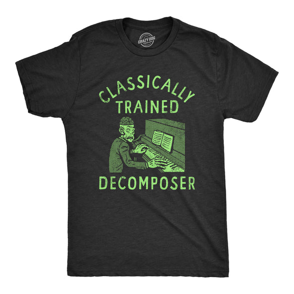 Mens Classically Trained Decomposer T Shirt Funny Halloween Musical Zombie Joke Tee For Guys