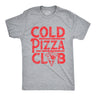 Mens Cold Pizza Club T Shirt Funny Awesome Leftover Pizza Slice Lovers Tee For Guys