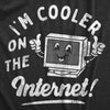 Mens Im Cooler On The Internet T Shirt Funny Online Social Media Joke Tee For Guys