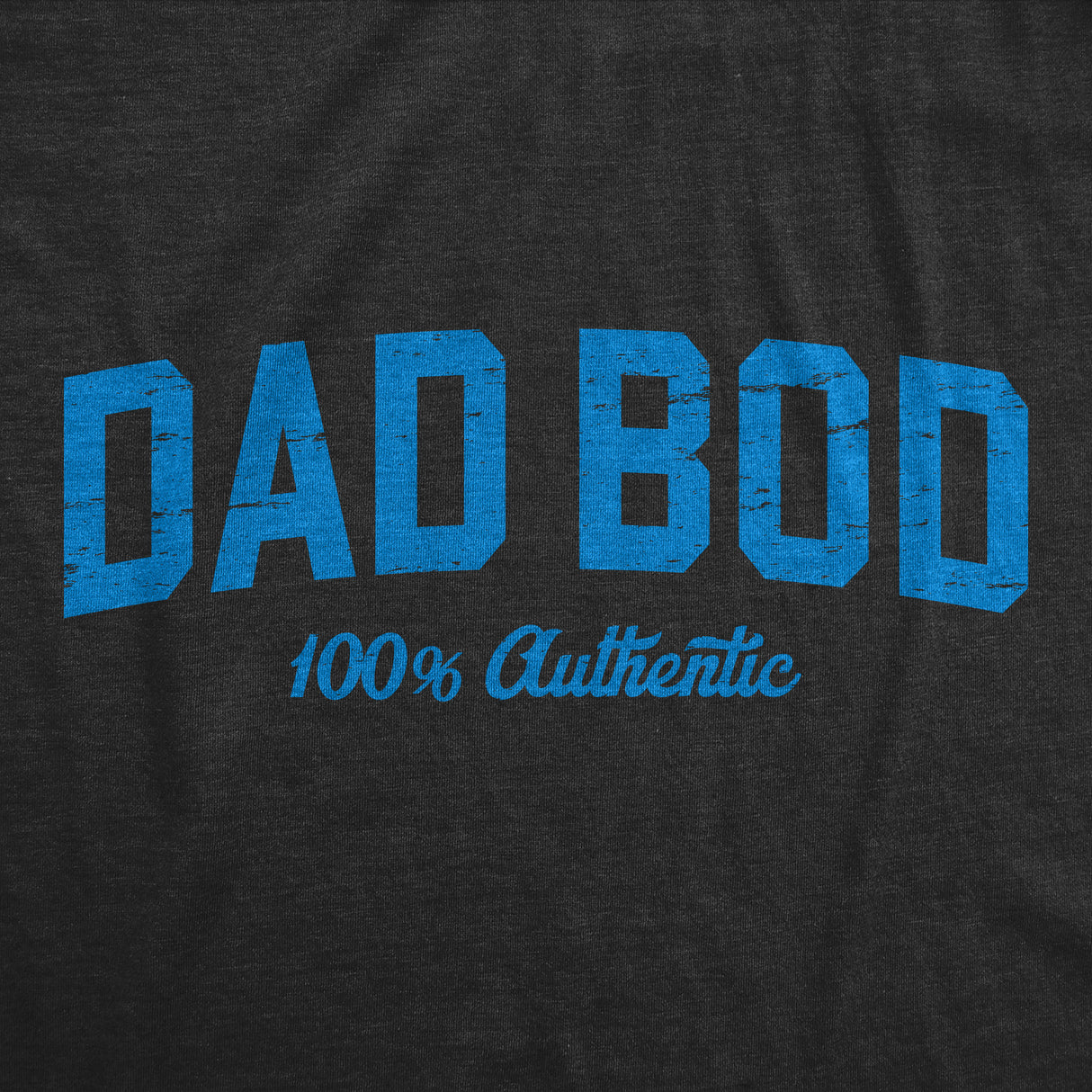 Mens Dad Bod 100 Percent Authentic T Shirt Funny Fathers Day Gift Out Of Shape Joke Tee for Guys