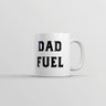 Dad Fuel Mug Funny Fathers Day Gift Caffeine Lovers Novelty Cup-11oz