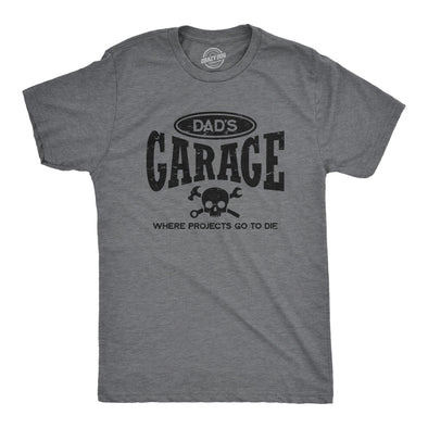 Mens Dads Garage Where Projects Go To Die T Shirt Funny Fathers Day Workshop Joke Tee For Guys
