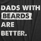 Mens Dads With Beards Are Better T Shirt Funny Fathers Day Gift Bearded Dad Tee For Guys