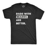 Mens Dads With Beards Are Better T Shirt Funny Fathers Day Gift Bearded Dad Tee for Guys