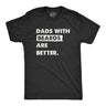 Mens Dads With Beards Are Better T Shirt Funny Fathers Day Gift Bearded Dad Tee for Guys