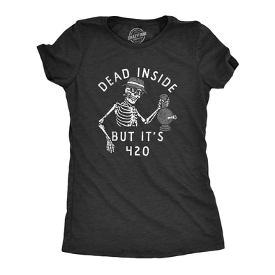 Womens Dead Inside But Its 420 T Shirt Funny Weed Smoking Pot Lovers Tee For Ladies