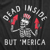 Womens Dead Inside But Merica T Shirt Funny Depressed Fourth Of July Party Tee For Ladies