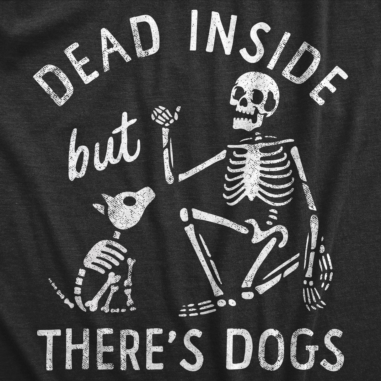 Mens Dead Inside But Theres Dogs T Shirt Funny Depressed Puppy Lovers Joke Tee for Guys