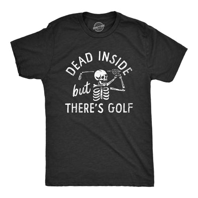 Mens Dead Inside But Theres Golf T Shirt Funny Depressed Skeleton Golfing Lovers Tee For Guys