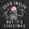 Mens Dead Inside But Its Christmas T Shirt Funny Depressed Xmas Skeleton Joke Tee For Guys