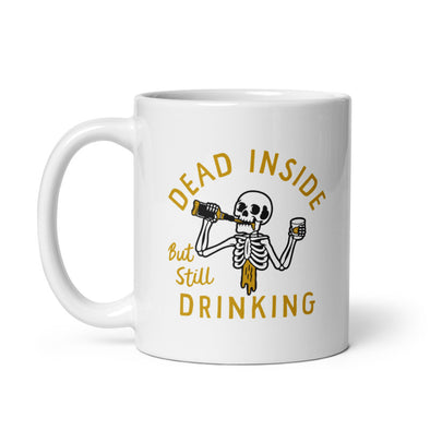 Dead Inside But Still Drinking Mug Funny Spooky Drunk Skeleton Cup-11oz