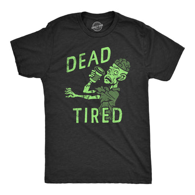 Mens Dead Tired T Shirt Funny Exhausted Zombie Coffee Drinking Lovers Tee For Guys